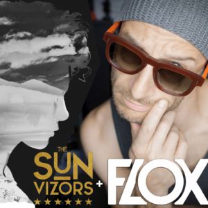 Flox + The Sunvizors Flox + The Sunvizors