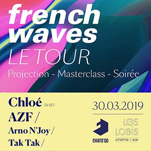 French Waves : Azf + Chloé + Arno N'joy + Taktak French Waves : Azf + Chloé + Arno N'joy + Taktak