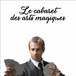 Le Cabaret Des Arts Magiques Le Cabaret Des Arts Magiques