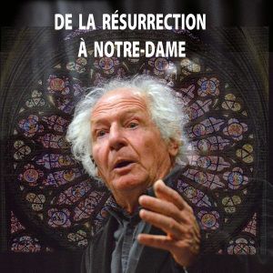 De La Résurrection À Notre-Dame De La Résurrection À Notre-Dame