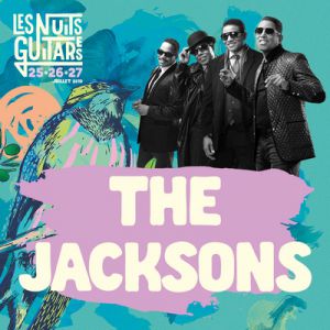 Les Nuits Guitares 2019 - Samedi 27 Juillet W/ The Jacksons Les Nuits Guitares 2019 - Samedi 27 Juillet W/ The Jacksons