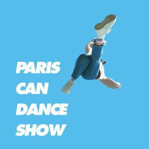 Paris Can Dance Show Paris Can Dance Show
