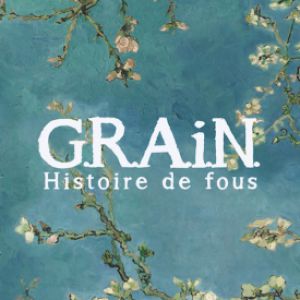 G.R.A.I.N - Histoire De Fous / Cie Mmm... G.R.A.I.N - Histoire De Fous / Cie Mmm...