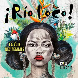 Festival Rio Loco - La Voix Des Femmes - 15 Juin 2019 Festival Rio Loco - La Voix Des Femmes - 15 Juin 2019