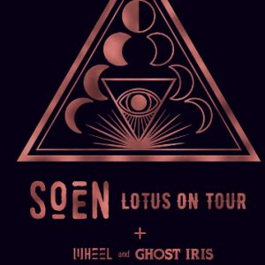 Soen + Wheel + Ghost Iris Soen + Wheel + Ghost Iris