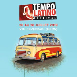 Festival Tempo Latino - Samedi 27 Juillet 2019 Festival Tempo Latino - Samedi 27 Juillet 2019
