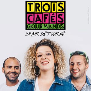 Trois Cafes Gourmands Trois Cafes Gourmands