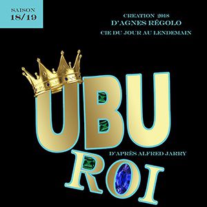 "Ubu Roi" - Cie Du Jour Au Lendemain "Ubu Roi" - Cie Du Jour Au Lendemain