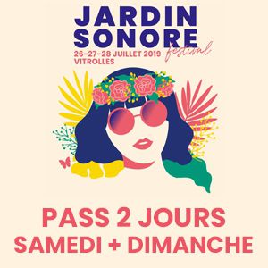 Festival Jardin Sonore 2019 - Pass 2 Jours : Samedi + Dimanche Festival Jardin Sonore 2019 - Pass 2 Jours : Samedi + Dimanche