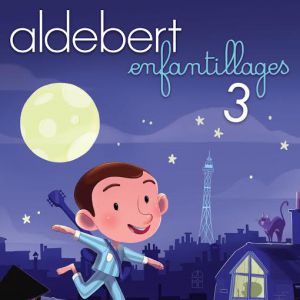 Aldebert "Enfantillages 3" Aldebert "Enfantillages 3"
