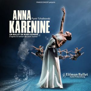 Anna Karenine - Boris Eifman Ballet Anna Karenine - Boris Eifman Ballet
