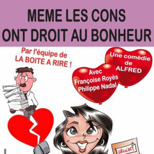 Même Les Cons Ont Droit Au Bonheur Même Les Cons Ont Droit Au Bonheur