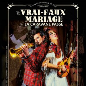 Le Vrai-Faux Mariage De La Caravane Passe Le Vrai-Faux Mariage De La Caravane Passe