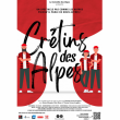 Spectacle CRETINS DES ALPES