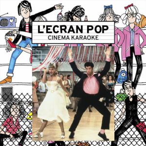 L'ecran Pop Cinéma - Karaoké   Grease