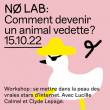 Atelier NØ WKSP #2 : Comment devenir un animal vedette ?  à Paris @ La Gaîté Lyrique - Billets & Places