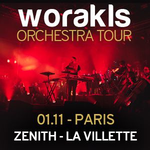 Worakls Orchestra - Zenith Paris La Villette Worakls Orchestra - Zenith Paris La Villette