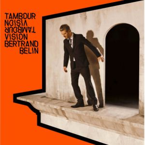 Bertrand Belin "Tambour Vision"