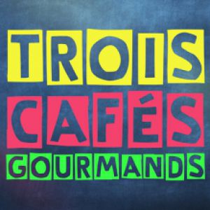 Trois Cafes Gourmands + Invites Trois Cafes Gourmands + Invites