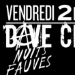 Soirée Dave Clarke & Friends à PARIS @ Nuits Fauves - Billets & Places