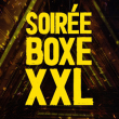 SOIREE BOXE XXL