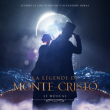 Spectacle LA LEGENDE DE MONTE-CRISTO