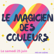 Théâtre Le magicien des couleurs   à CUGNAUX @ Théâtre des Grands Enfants - Grand Théâtre - Billets & Places