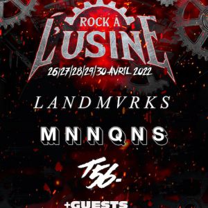 Rock A L'usine J4:Landmvrks+Mnnqs+T56