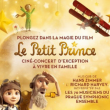 Spectacle LE PETIT PRINCE EN CINE-CONCERT à MOUILLERON LE CAPTIF @ VENDESPACE - Billets & Places