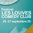 Spectacle PASS FESTIVAL LES LOUVES COMEDY CLUB