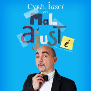 Cyril Iasci - "Cyril Iasci Est Mal Ajuste" Cyril Iasci - "Cyril Iasci Est Mal Ajuste"