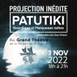 Projection PATUTIKI - GUARDIAN OF MARQUESAN TATTOO à PAPEETE @ GRAND THEATRE - Billets & Places
