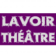 Abonnement 5 Spectacles au Lavoir Th&eacute;&acirc;tre Saison 2026/2027 &agrave; MENTON @ LE LAVOIR THEATRE - Billets & Places