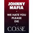 Concert JOHNNY MAFIA + WE HATE YOU PLEASE DIE + COSSE à Paris @ Le Trianon - Billets & Places