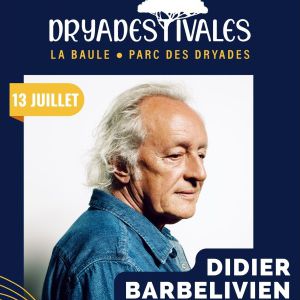Dryadestivales 2024 - Didier Barbelivien