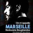 Spectacle Redouane Bougheraba - On m'appelle Marseille à IRISSARRY @ Salle Airoski - Billets & Places