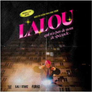 LALOU : Qui n'a pas de nom de spectacle