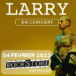 Concert LARRY à Montpellier @ Le Rockstore - Billets & Places