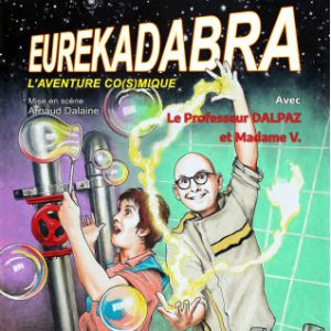 Dalpaz Dans Eurêkadabra, L'aventure Co(S)Mique ! Dalpaz Dans Eurêkadabra, L'aventure Co(S)Mique !