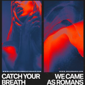 We Came As Romans + Catch Your Breath