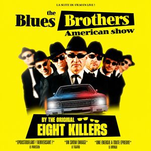 Affiche — The Blues Brothers American Show by the real Eight Killers
