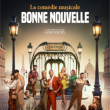 Spectacle La comédie musicale BONNE NOUVELLE à LILLE @ Théâtre Sébastopol - Billets & Places