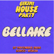 Soir&eacute;e Bikini House Party: BELLAIRE + GUESTS &agrave; RAMONVILLE @ LE BIKINI - Billets & Places