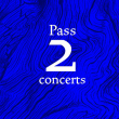 Festival PASS 2 CONCERTS
