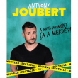 Spectacle Anthony Joubert: A quel moment ça a merdé?