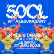 Soirée 50CL 6th ANNIVERSARY w/ KYLE STARKEY à RAMONVILLE @ LE BIKINI - Billets & Places