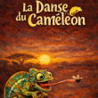 LA DANSE DU CAMELEON
