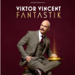 Spectacle VIKTOR VINCENT "FANTASTIK"