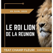 Spectacle LE ROI LION DE LA RÉUNION à Sainte-Clotilde @ TEAT CHAMP FLEURI - Billets & Places