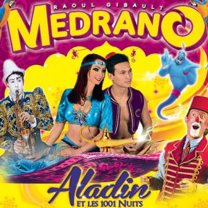 Medrano Le Cirque De Noël "Aladin Et Les 1001 Nuits" À Nîmes Medrano Le Cirque De Noël "Aladin Et Les 1001 Nuits" À Nîmes